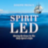 Spirit Led-Moving By Grace In The Holy Spirit's Gifts