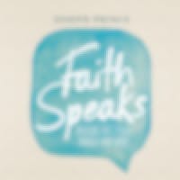 Faith Speaks—Unlocking God's Power Through Your Words​