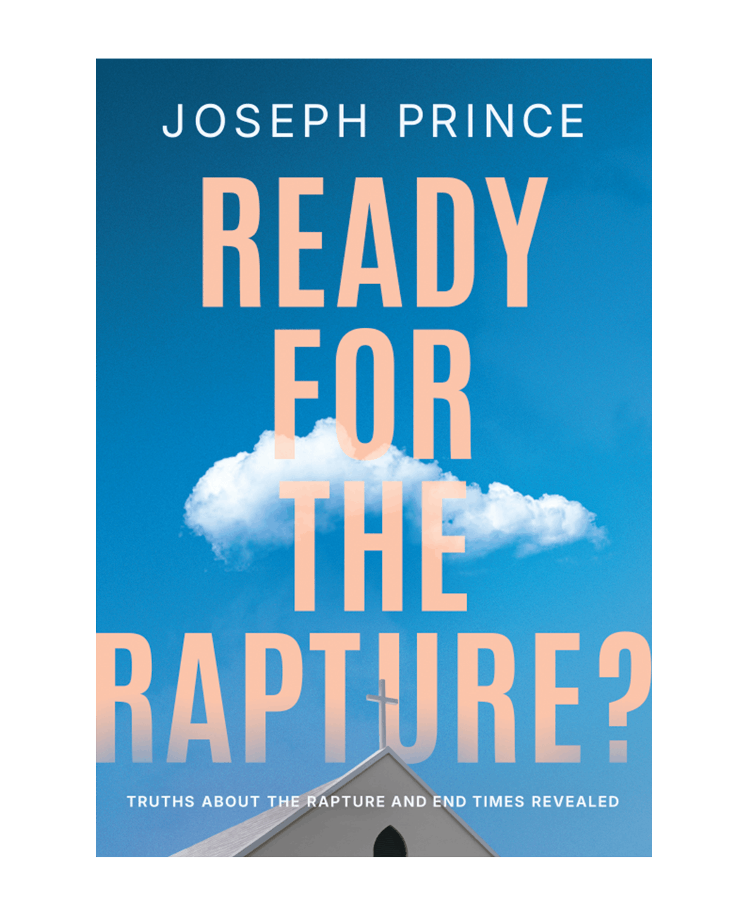 Ready for the Rapture? Truths About the Rapture and End Times Revealed