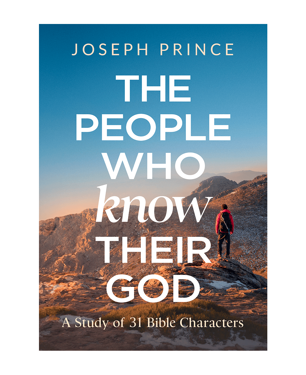 The People Who Know Their God: A Study of 31 Bible Characters