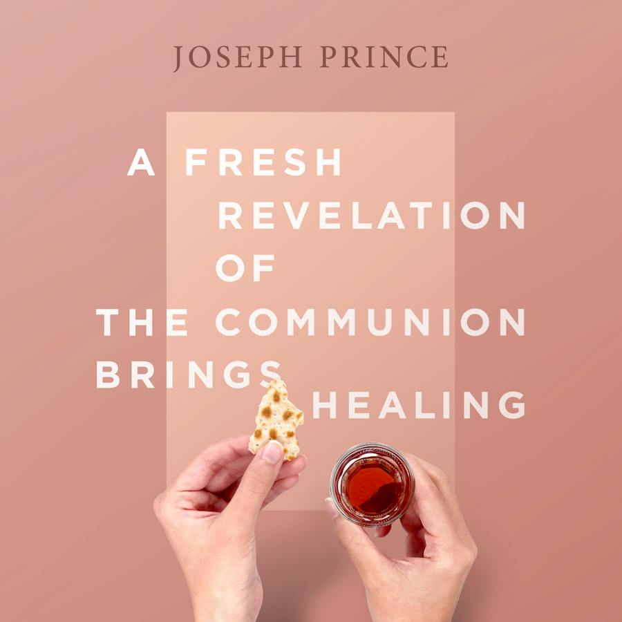 A Fresh Revelation Of The Communion Brings Healing | Official 