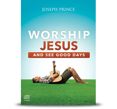 Worship Jesus And See Good Days