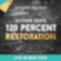 Activate God's 120 Percent Restoration