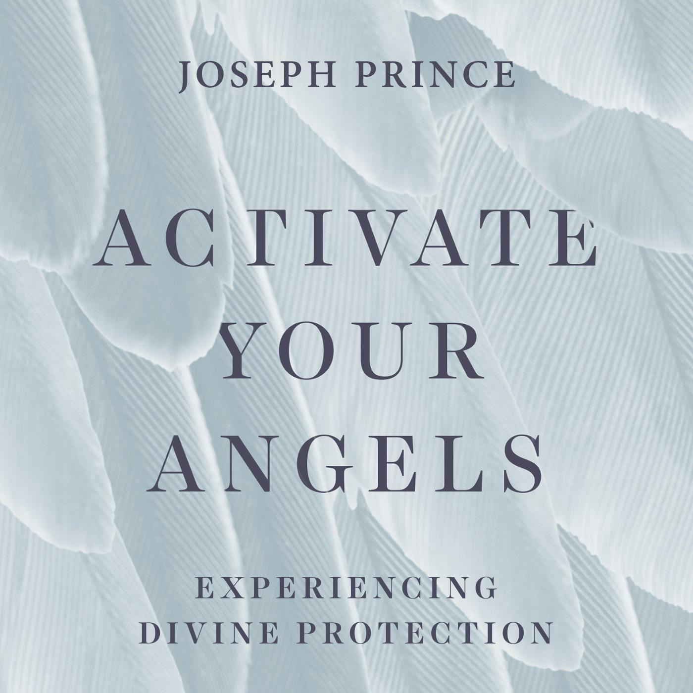 Activate Your Angels—Experiencing Divine Protection