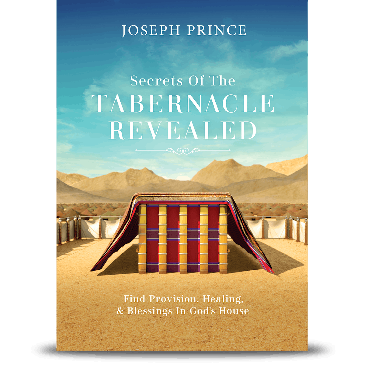 Secrets Of The Tabernacle Revealed Find Provision Healing And Blessings In God S House Sermon Series Josephprince Com Secrets Of The Tabernacle Revealed Find Provision Healing And Blessings In God S House Sermon Series Josephprince Com