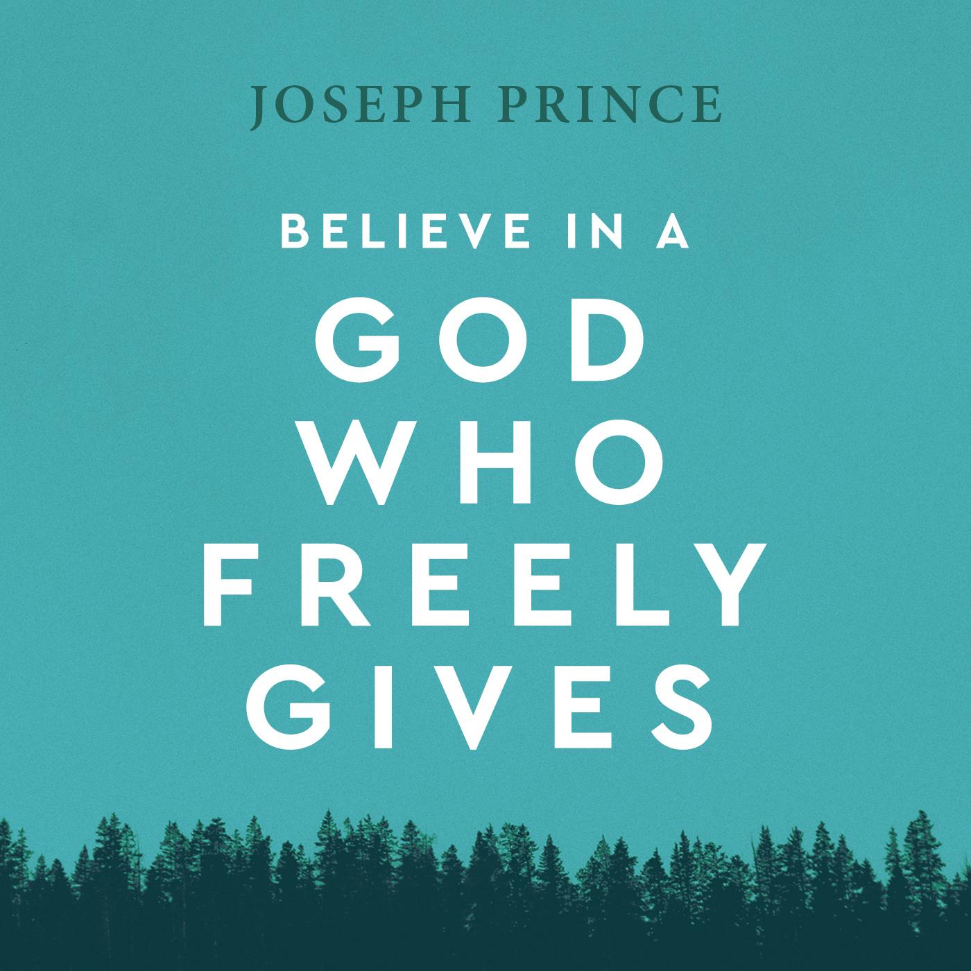 Believe in a God Who Freely Gives