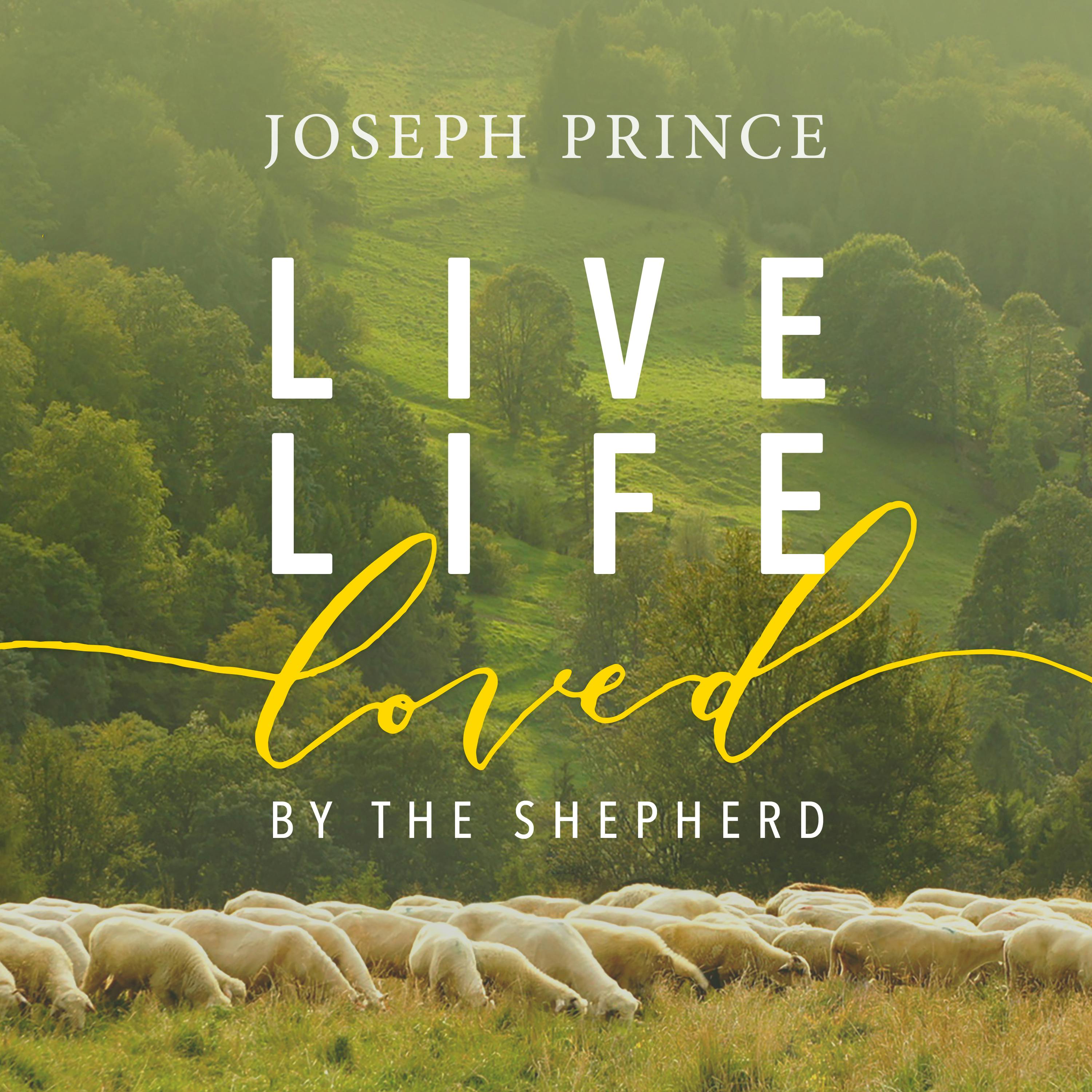 Live Life Loved By The Shepherd