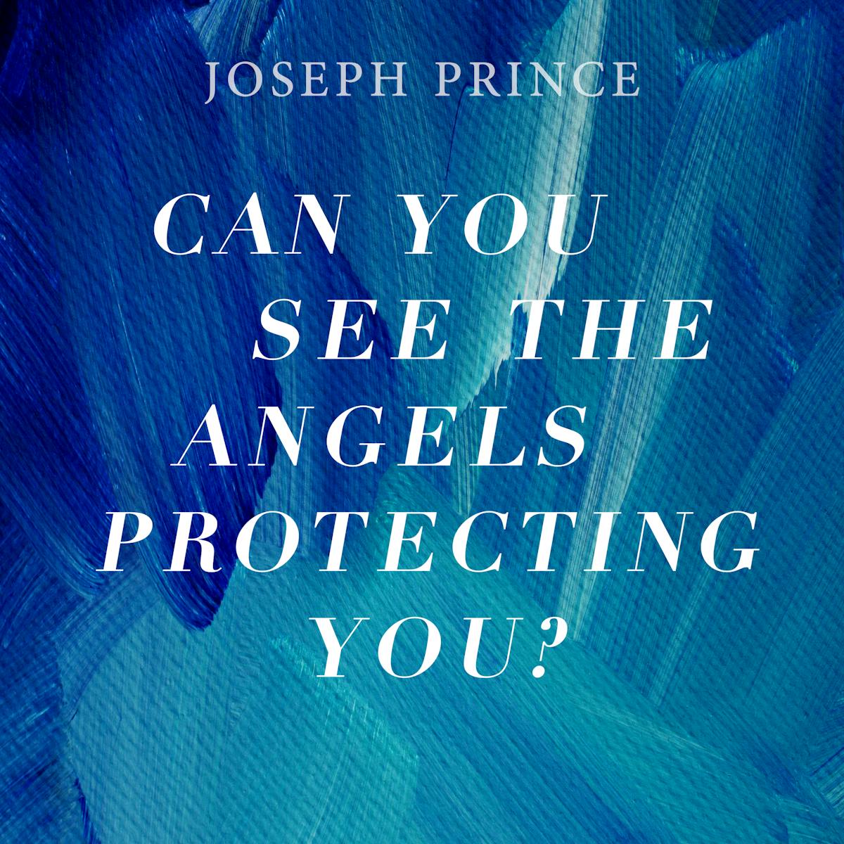 Can You See The Angels Protecting You Official Joseph Prince