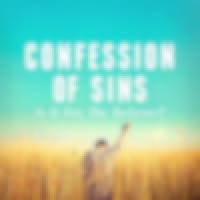 Confession Of Sins—Is It For The Believer?