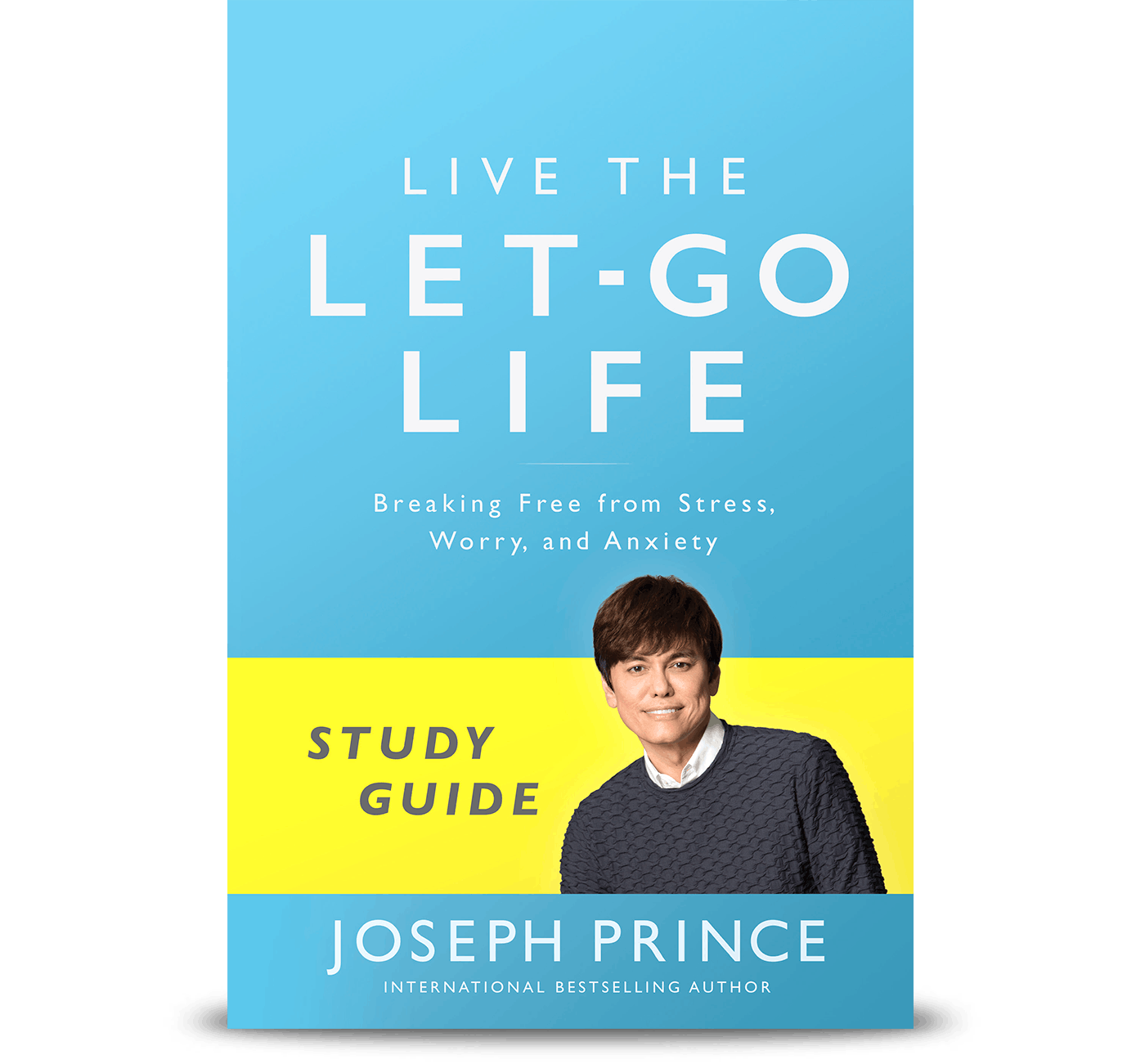 Live The Let-Go Life Study Guide–Breaking Free from Stress, Worry, and Anxiety