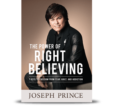 The Power Of Right Believing-7 Keys To Freedom From Fear, Guilt & Addiction