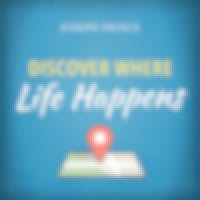 Discover Where Life Happens