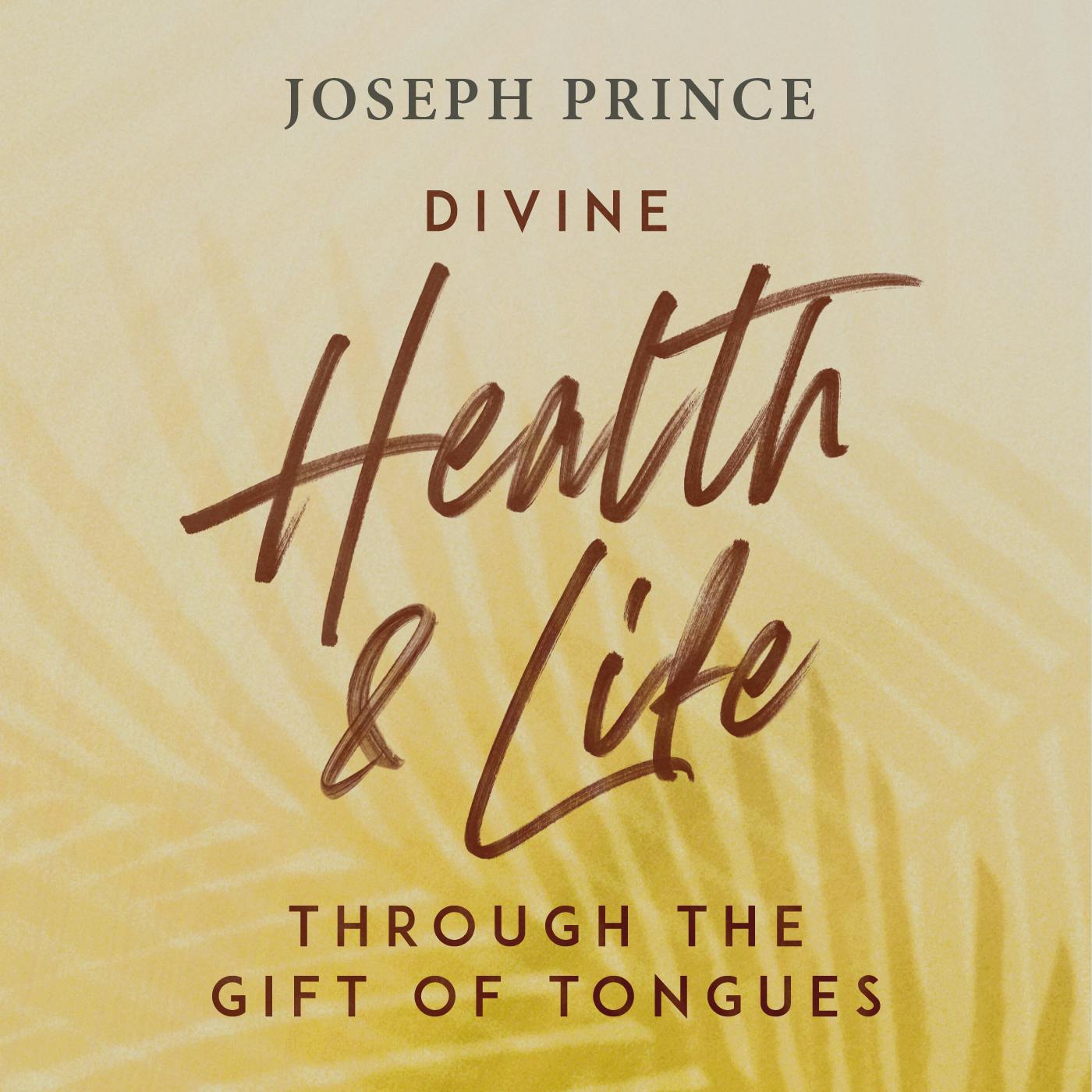 Divine Health & Life Through the Gift of Tongues