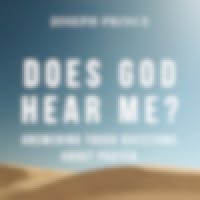 Does God Hear Me? Answering Tough Questions About Prayer | Sermon ...