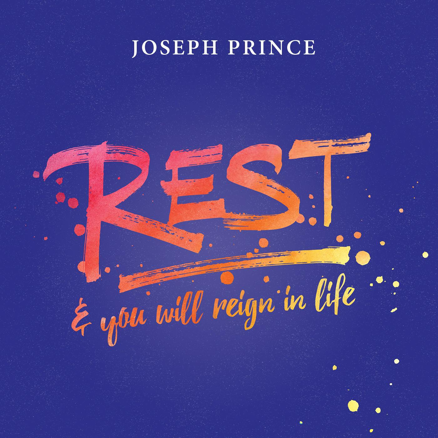 Rest & You Will Reign In Life!