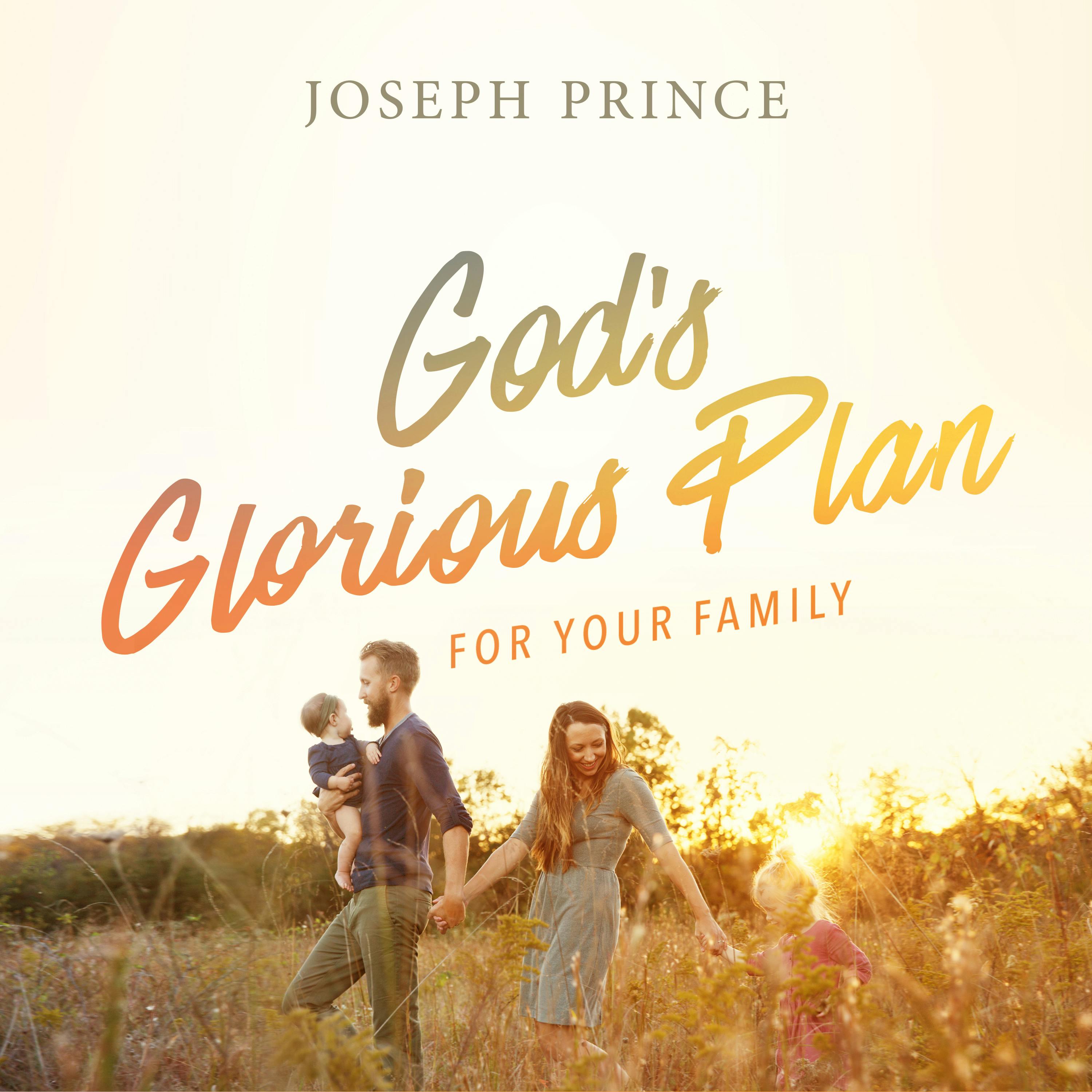God's Glorious Plan For Your Family