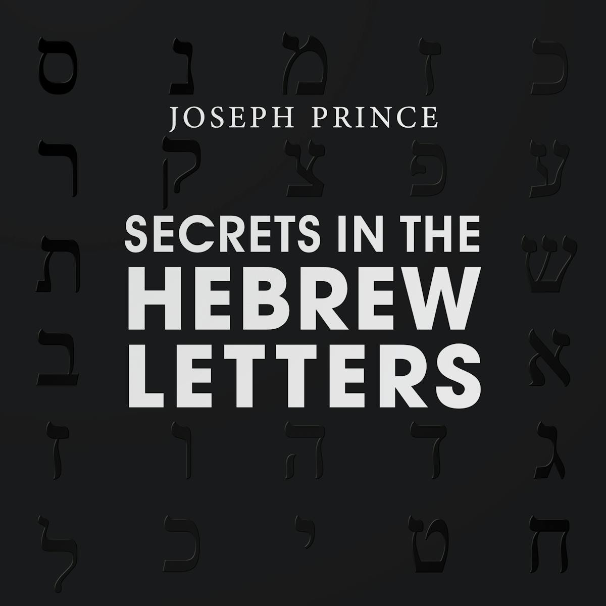 Secrets In The Hebrew Letters - 