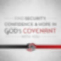 Find Security, Confidence And Hope In God's Covenant With You