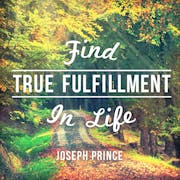 Find True Fulfillment In Life