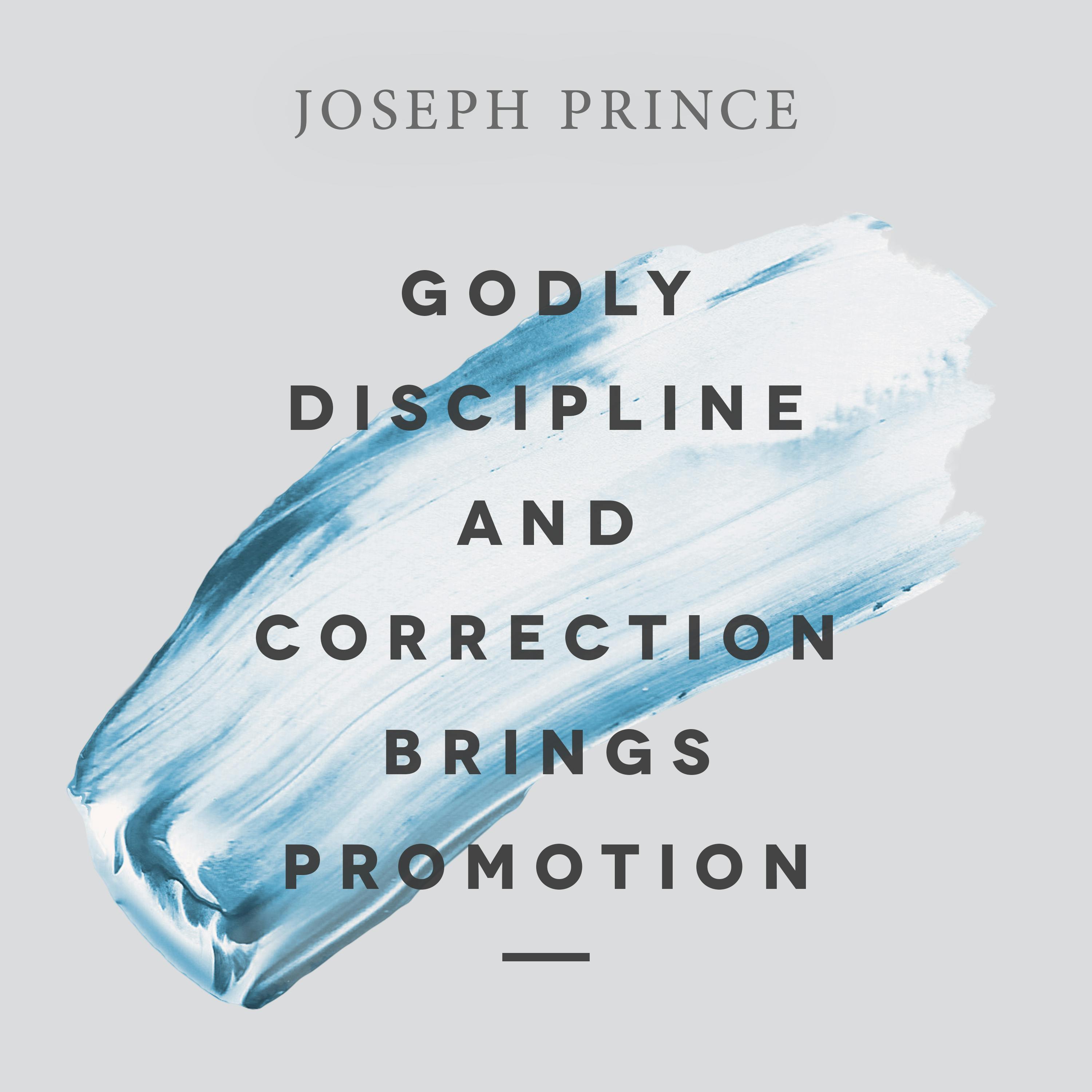Godly Discipline And Correction Brings Promotion