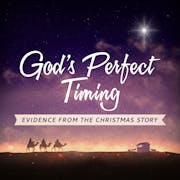 God's Perfect Timing-Evidence From The Christmas Story