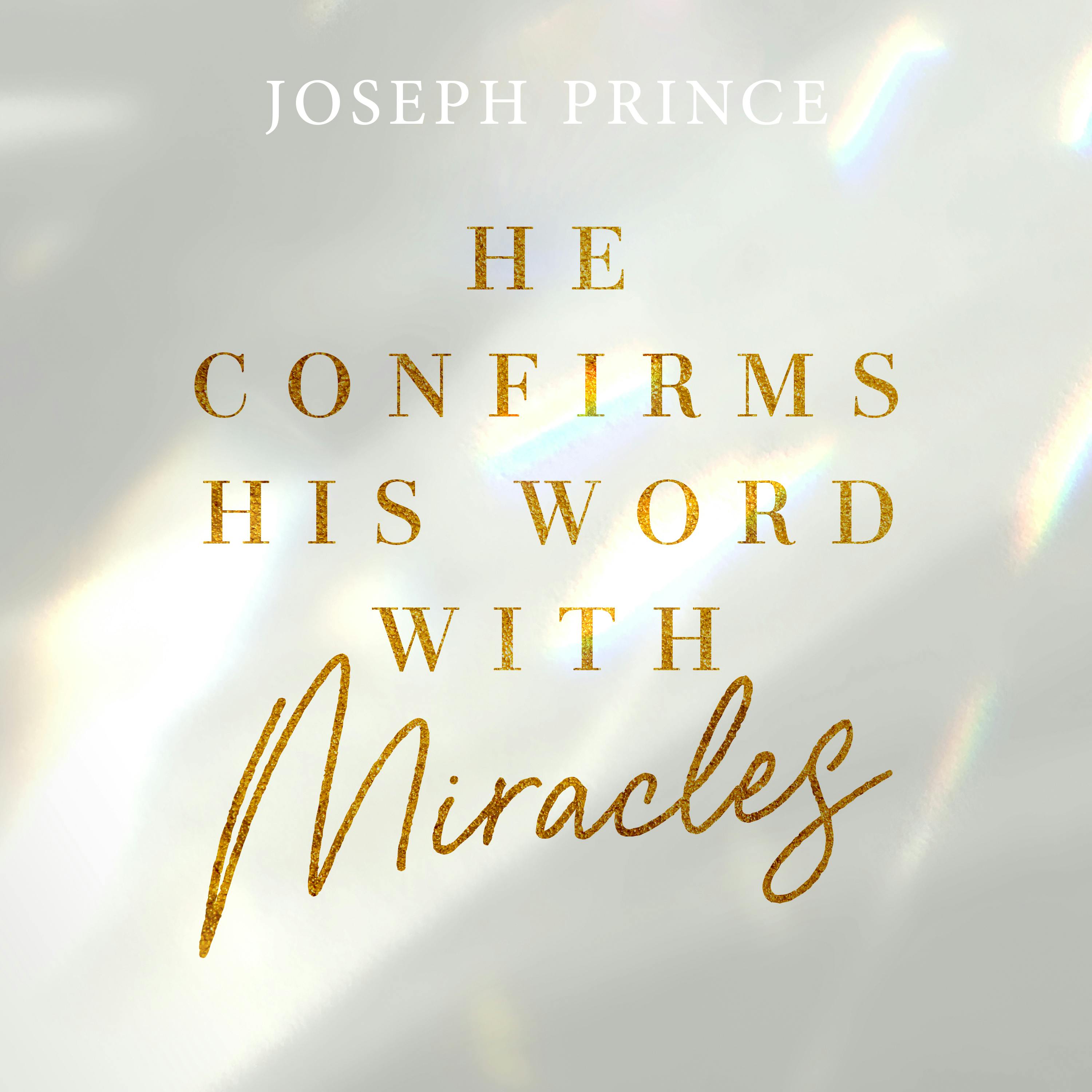 He Confirms His Word With Miracles
