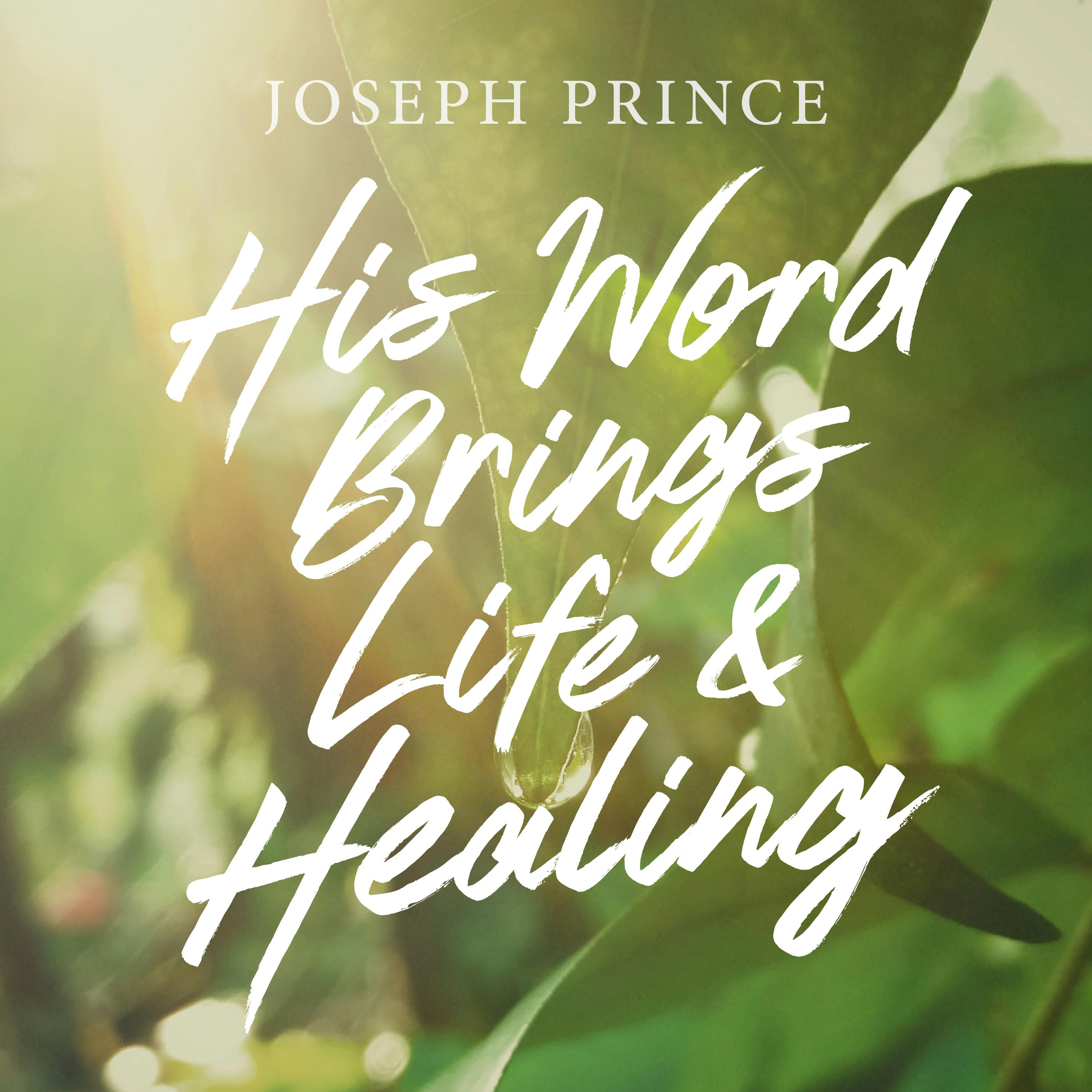 His Word Brings Life And Healing | Official Joseph Prince Sermon