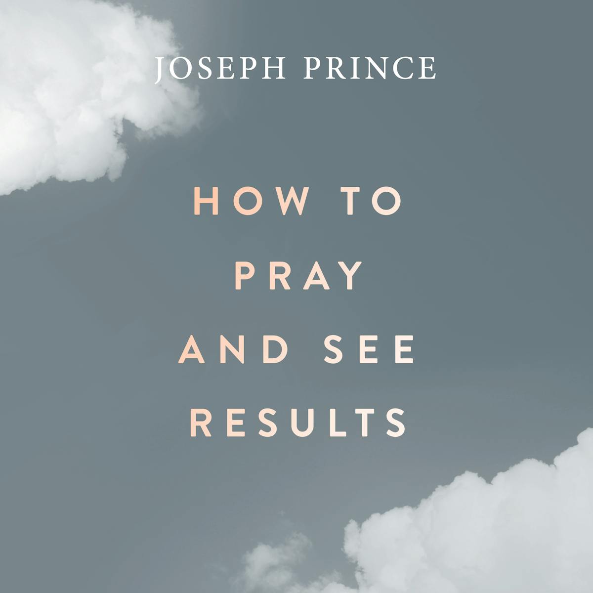 How To Pray And See Results | Sermons | JosephPrince.com
