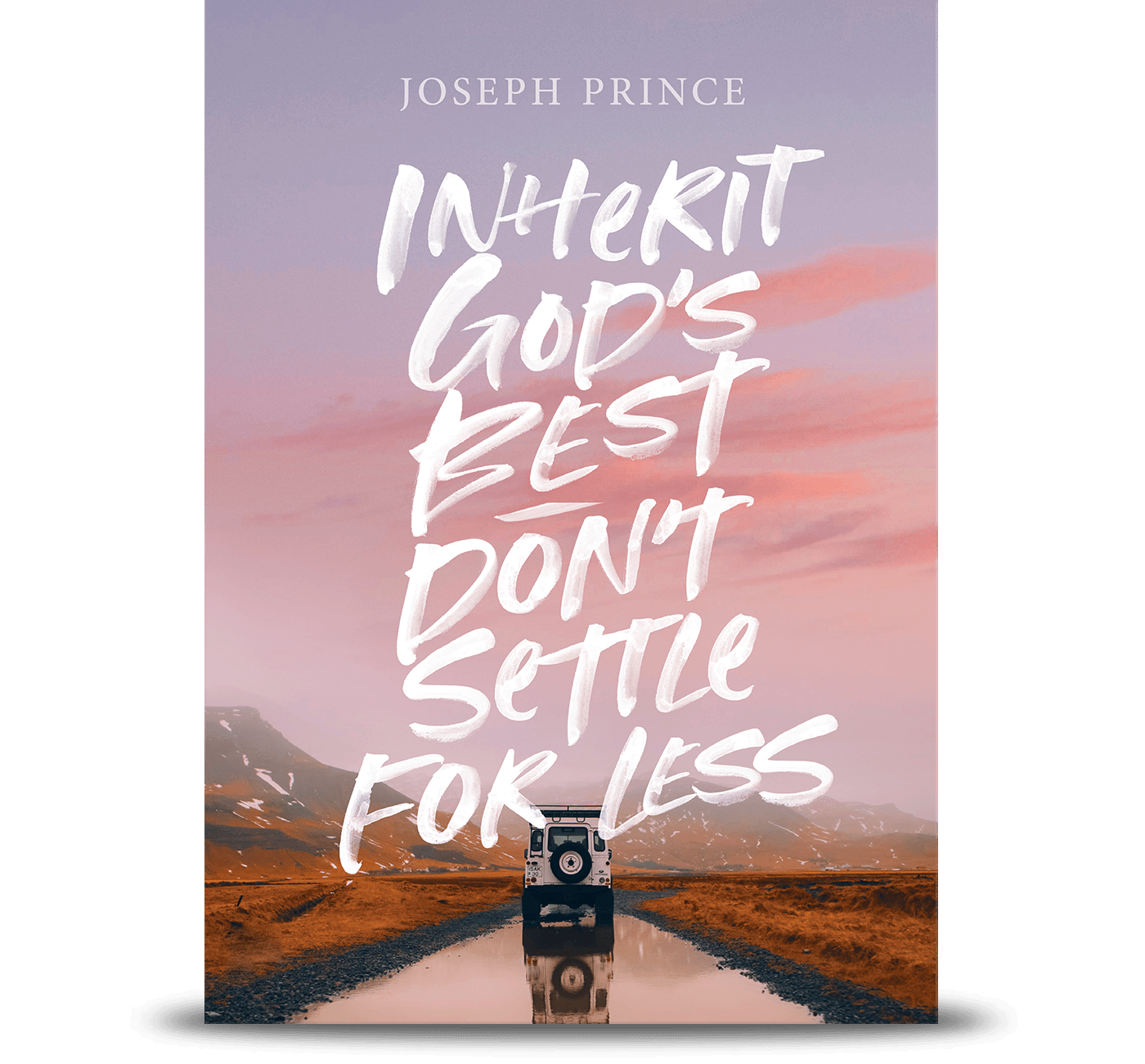 Inherit God’s Best—Don’t Settle For Less