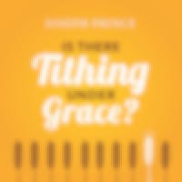 Is There Tithing Under Grace?
