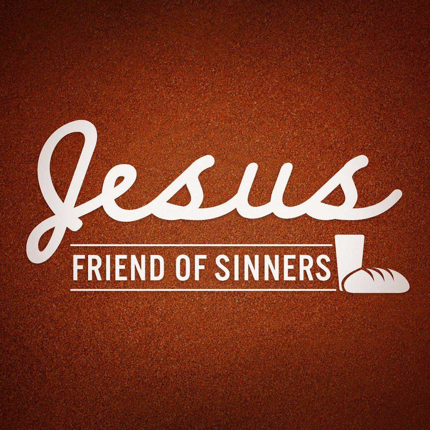 Jesus, Friend Of Sinners
