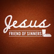 Jesus, Friend Of Sinners