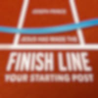 Jesus Has Made The Finish Line Your Starting Post