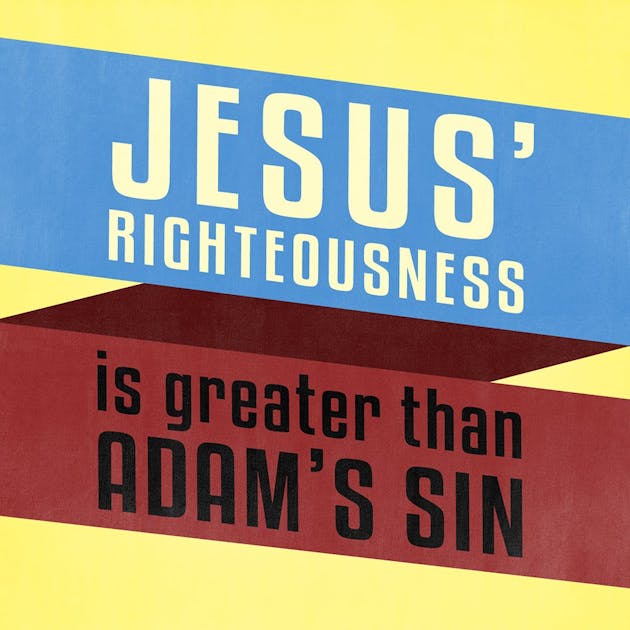 Romans 5 14 15 manuscript 03 13 11 pdf Jesus' Righteousness Is Greater Than Adam's Sin | Sermons ...