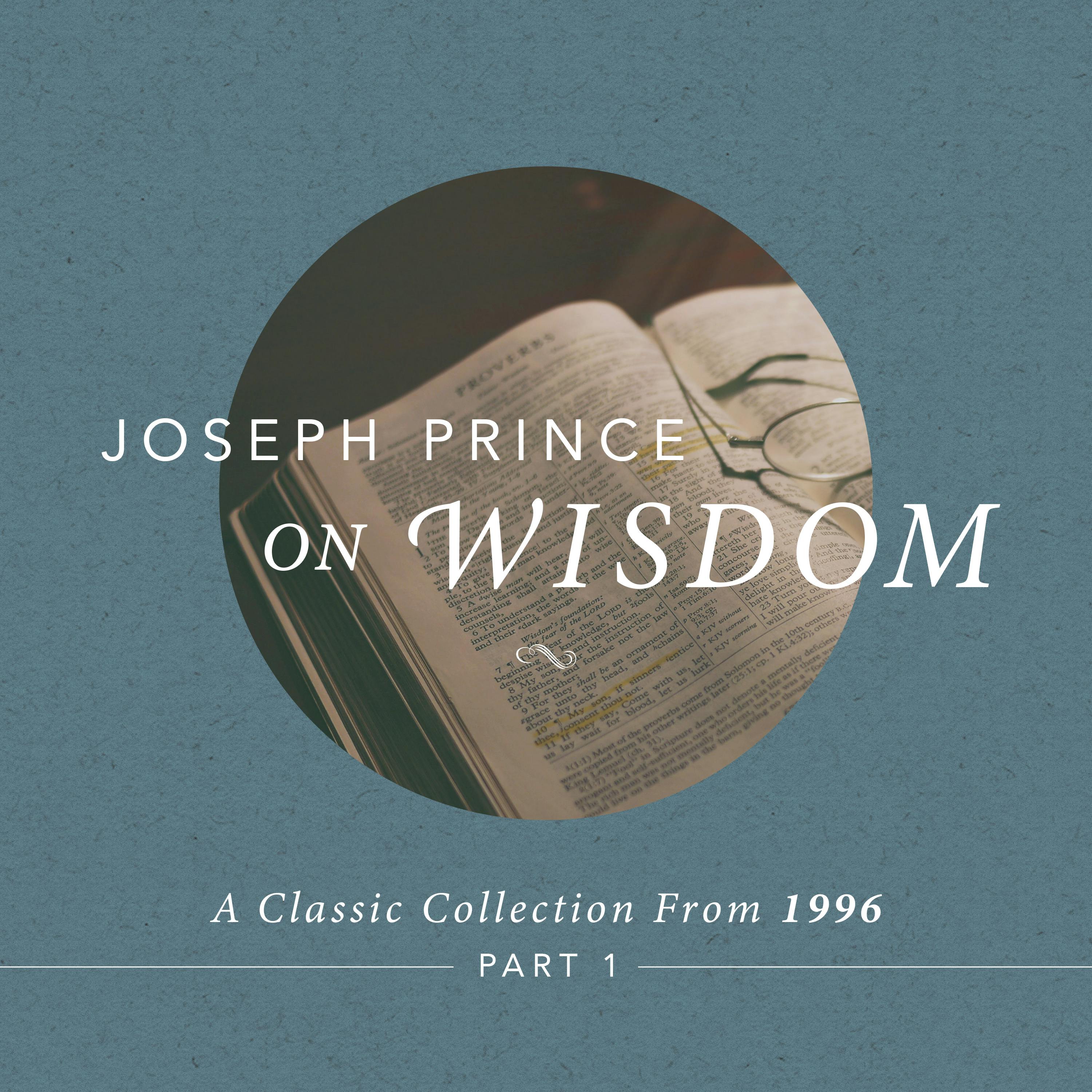 Joseph Prince On Wisdom—A Classic Collection From 1996 (Part 1)