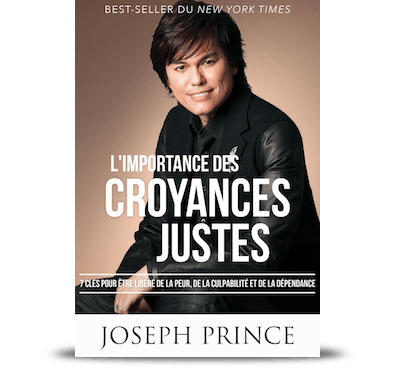 L’importance Des Croyances Justes (The Power Of Right Believing)