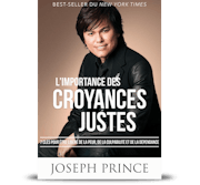 L’importance Des Croyances Justes (The Power Of Right Believing)
