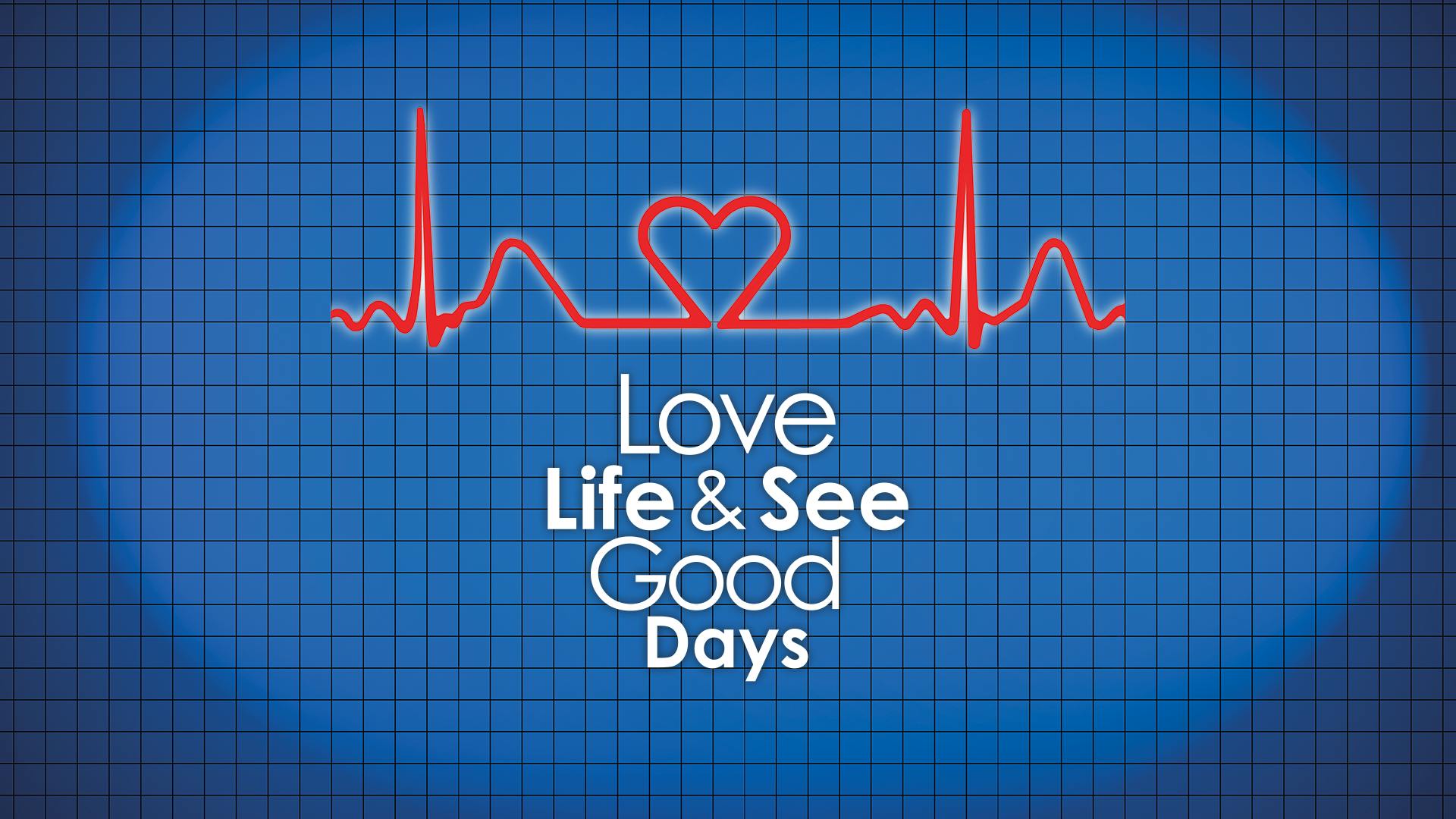 Love Life & See Good Days