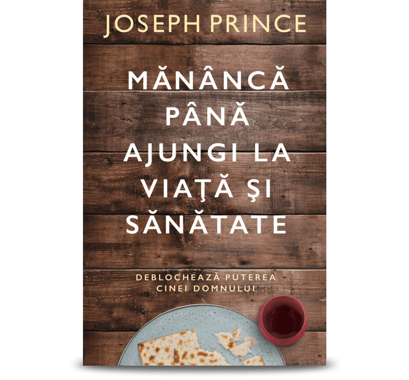 MANANCA PANA AJUNGI LA VIATA SI SANATATE (Eat Your Way To  Life And Health)