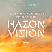Position Yourself To See His Hazon Vision