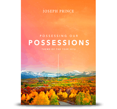 Possessing Our Possessions–Theme Of The Year 2016