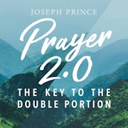 Prayer 2.0—The Key To The Double Portion