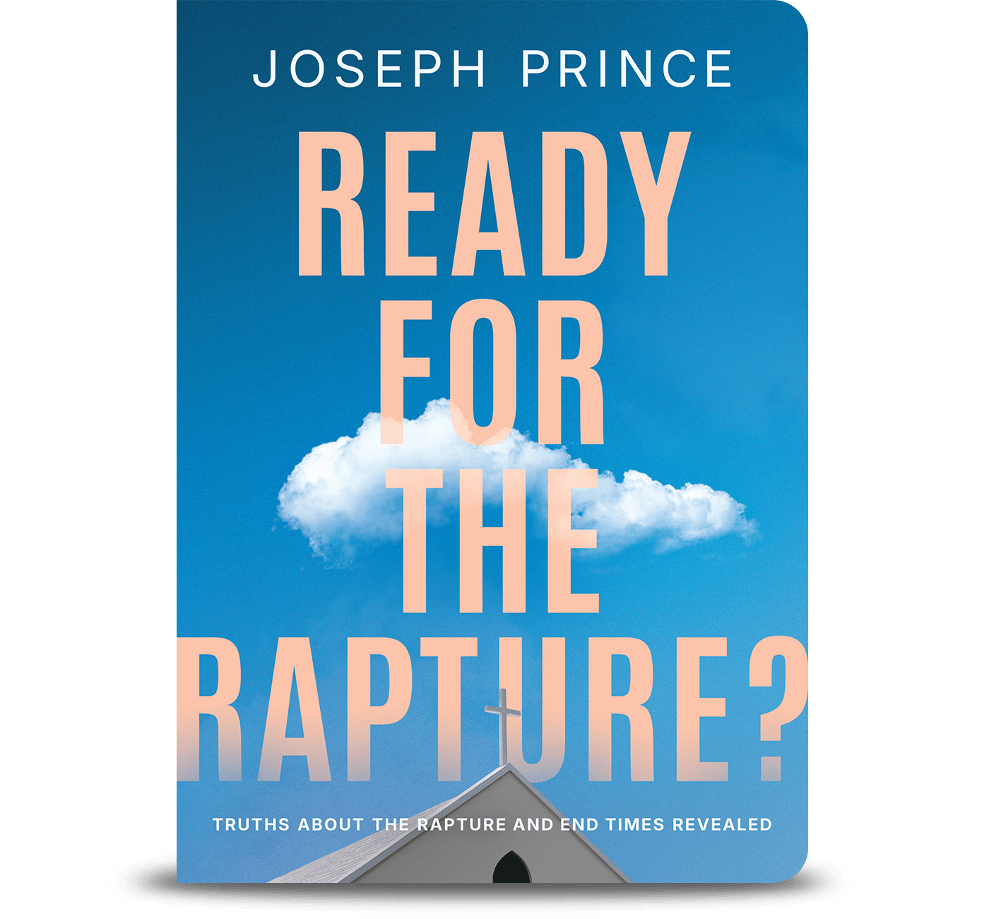 Ready for the Rapture? Truths About the Rapture and End Times Revealed