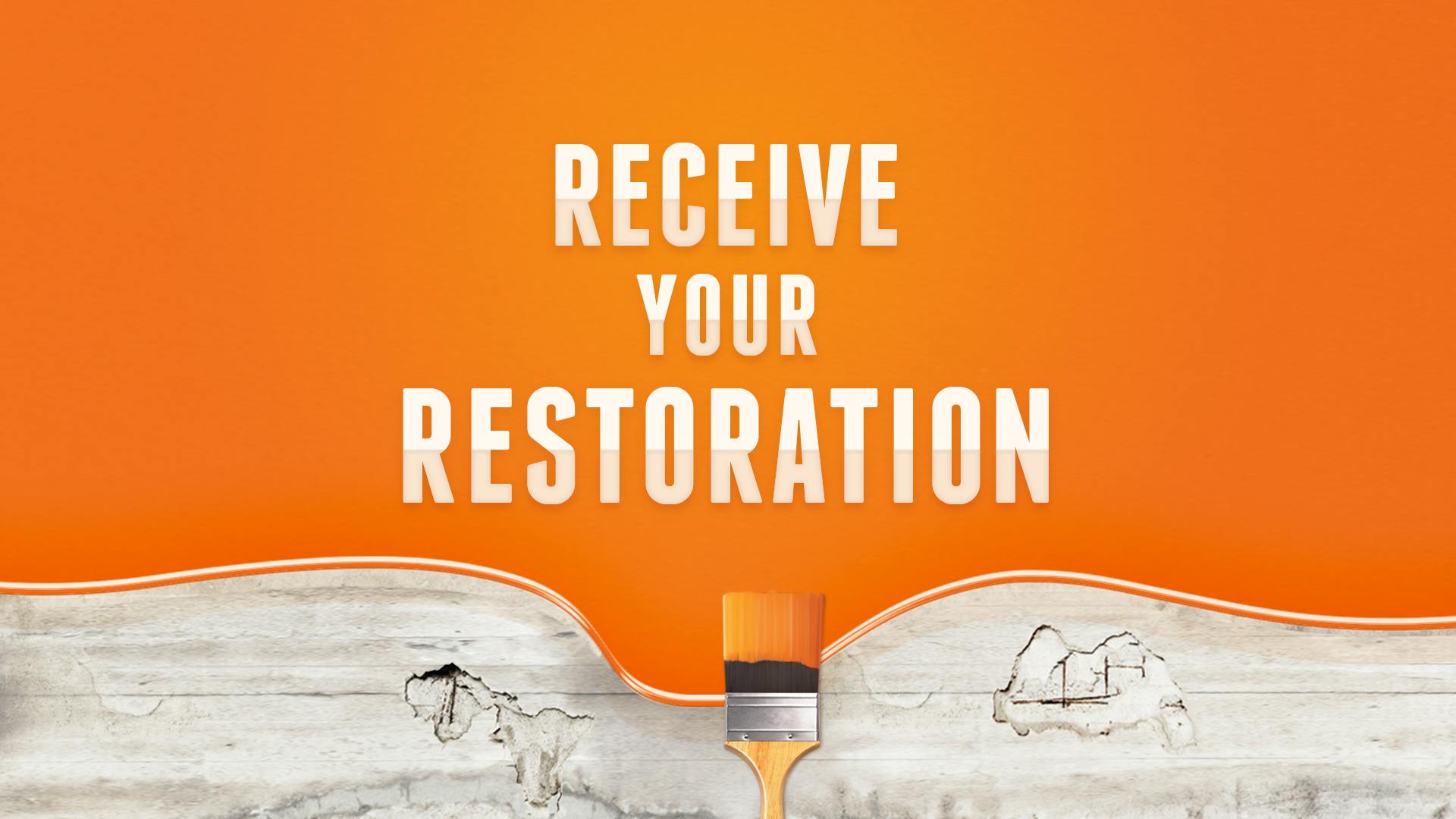 Receive Your Restoration