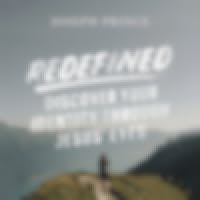 Redefined—Discover Your Identity Through Jesus' Eyes