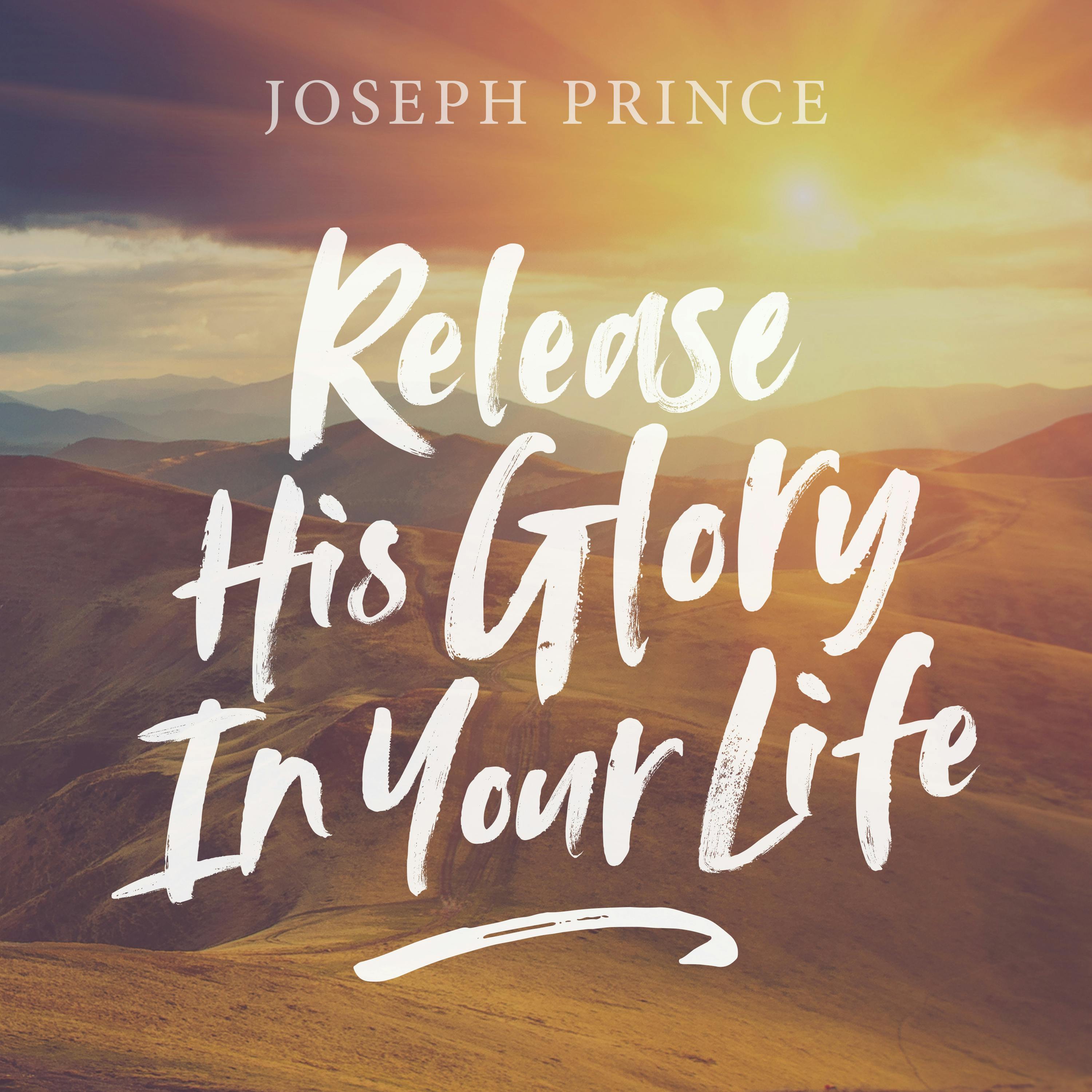 Release His Glory In Your Life