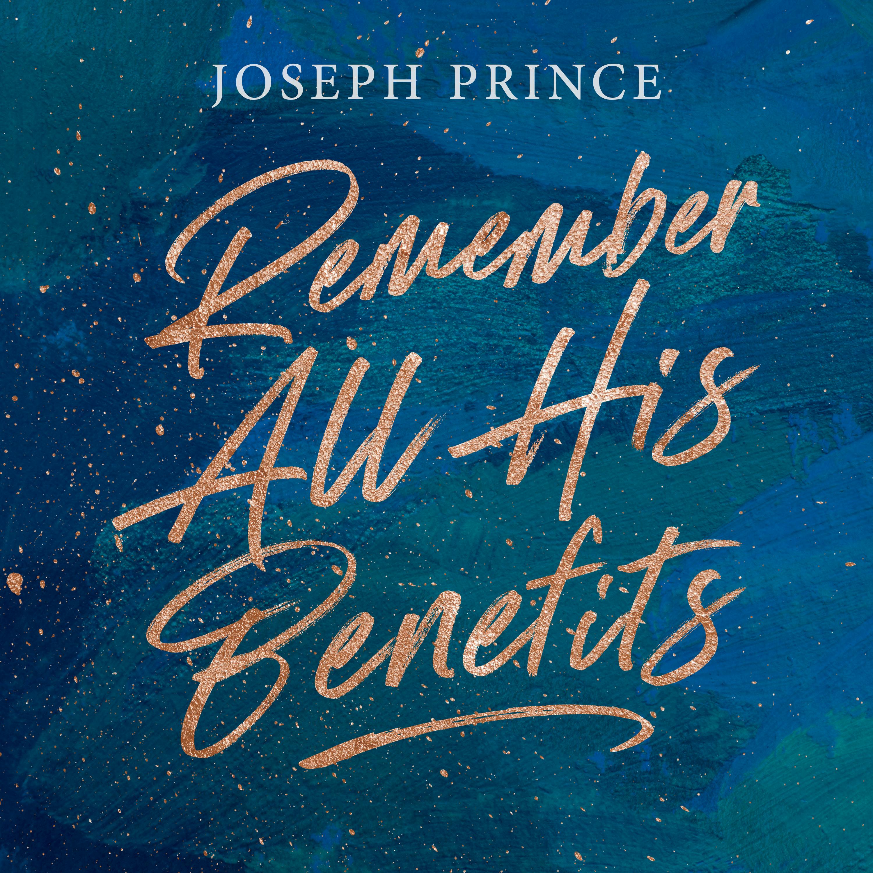 Remember All His Benefits