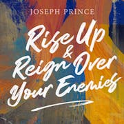 Rise Up And Reign Over Your Enemies