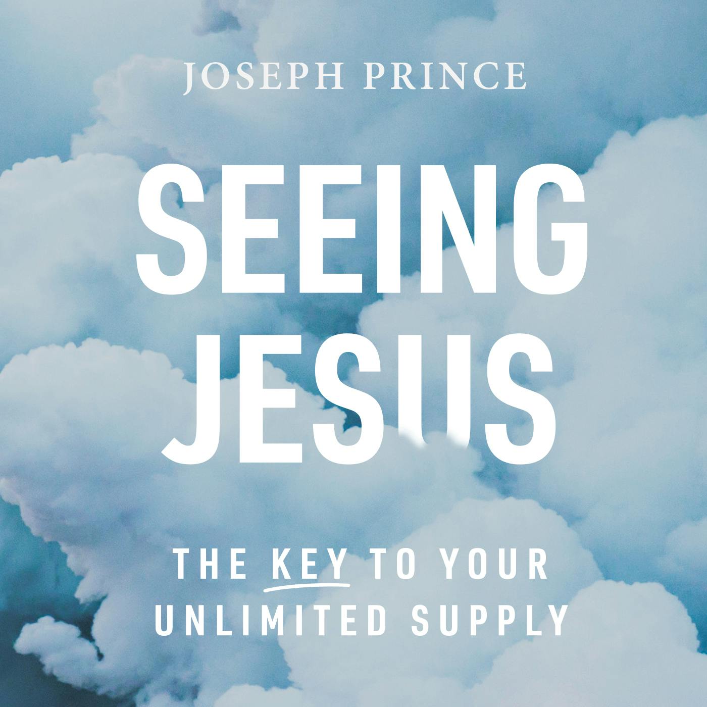 Seeing Jesus—The Key to Your Unlimited Supply