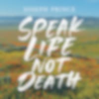 Speak Life Not Death